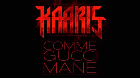 Kaaris – Comme Gucci Mane Lyrics 